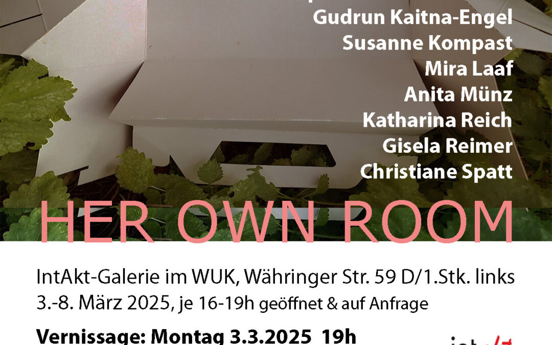 “HER OWN ROOM” “500 Pfund und ein eigenes Zimmer” nach Virginia Woolfe